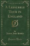 A Leisurely Tour in England (Classic Reprint)