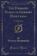 The Dramatic Works of Gerhart Hauptmann, Vol. 2