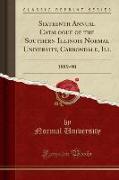 Sixteenth Annual Catalogue of the Southern Illinois Normal University, Carbondale, Ill