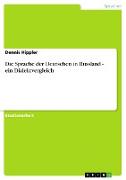 Die Sprache der Deutschen in Russland - ein Dialektvergleich