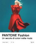 Pantone® fashion. Un secolo di colori nella moda
