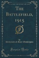 The Battlefield, 1915 (Classic Reprint)