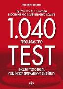 1040 preguntas tipo test : Ley 39-2015, de 1 de octubre procedimiento administrativo común : incluye texto legal con índice sistemático y analítico