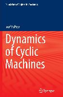Dynamics of Cyclic Machines
