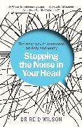 Stopping the Noise in Your Head