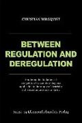 Between Regulation and Deregulation