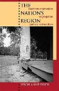 The Nation's Region: Southern Modernism, Segregation, and U.S. Nationalism