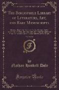 The Bibliophile Library of Literature, Art, and Rare Manuscripts, Vol. 9 of 30