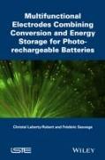 Multifunctional Electrodes Combining Conversion an d Energy Storage for Photo-rechargeable Batteries