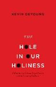 The Hole in Our Holiness