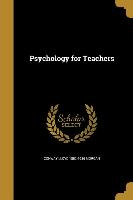 PSYCHOLOGY FOR TEACHERS