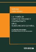 La teoría de canto de órgano y contrapunto en el Renacimiento español : la súmula de canto de órgano de Domingo Marcos Durán como modelo