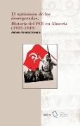 El optimismo de los desesperados : historia del PCE en Almería, 1922-1939