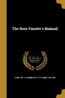 The Rose Fancier's Manual