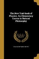 The New Text-book of Physics. An Elementary Course in Natural Philosophy