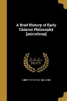 A Brief History of Early Chinese Philosophy [microform]