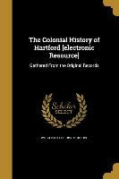 The Colonial History of Hartford [electronic Resource]