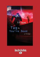 TAG YOURE DEAD (LARGE PRINT 16