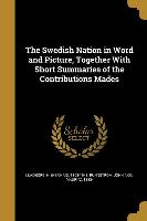 The Swedish Nation in Word and Picture, Together With Short Summaries of the Contributions Mades