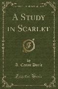 A Study in Scarlet (Classic Reprint)