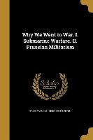 WHY WE WENT TO WAR I SUBMARINE