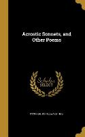 ACROSTIC SONNETS & OTHER POEMS
