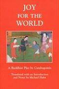 Joy for the World: A Buddhist Play by Candragomin