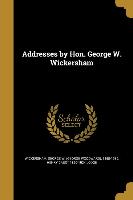 ADDRESSES BY HON GEORGE W WICK