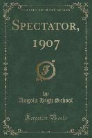 Spectator, 1907 (Classic Reprint)