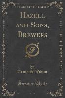 Hazell and Sons, Brewers (Classic Reprint)