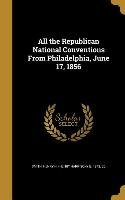 All the Republican National Conventions From Philadelphia, June 17, 1856