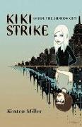 Kiki Strike: Inside the Shadow City: Inside the Shadow City