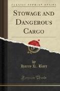 Stowage and Dangerous Cargo (Classic Reprint)