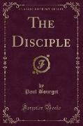 The Disciple (Classic Reprint)