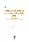 Impuesto sobre el Valor Añadido, IVA : manual práctico