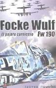 Focke Wulf Fw 190 : el pájaro carnicero