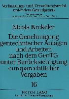 Die Genehmigung gentechnischer Anlagen und Arbeiten nach dem GenTG unter Berücksichtigung europarechtlicher Vorgaben