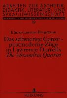Das schwierige Ganze - postmoderne Züge in Lawrence Durrells «The Alexandria Quartet»