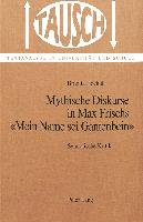Mythische Diskurse in Max Frischs «Mein Name sei Gantenbein»