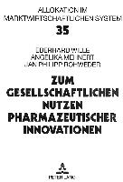 Zum gesellschaftlichen Nutzen pharmazeutischer Innovationen