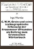C.W.M. Grein und seine lexikographische Erfassung der Frauenseer Urkunden als Beitrag zum Grimmschen Wörterbuch