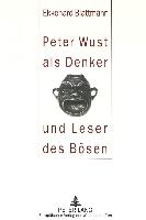 Peter Wust als Denker und Leser des Bösen