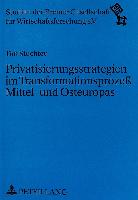 Privatisierungsstrategien im Transformationsprozeß Mittel- und Osteuropas