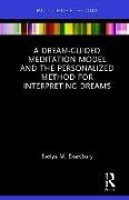 A Dream-Guided Meditation Model and the Personalized Method for Interpreting Dreams