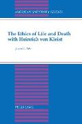 The Ethics of Life and Death with Heinrich von Kleist