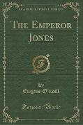 The Emperor Jones (Classic Reprint)