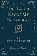 The Latch Key of My Bookhouse (Classic Reprint)
