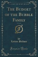 The Budget of the Bubble Family, Vol. 3 of 3 (Classic Reprint)