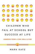 Children Who Fail at School but Succeed at Life