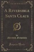 A Reversible Santa Claus (Classic Reprint)